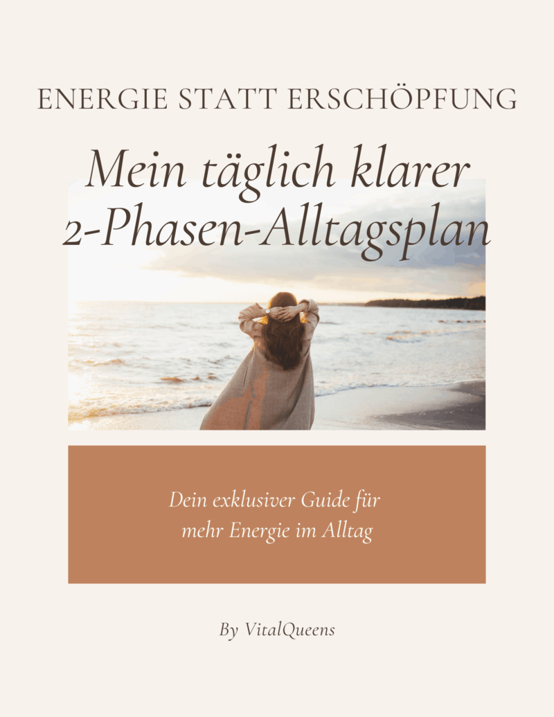 Energie statt Erschöpfung - Mein täglich klarer 2-Phasen-Alltagsplan